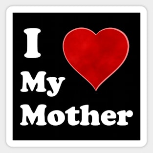 I Love My Mother: A Heartfelt Homage to Motherhood -Mommy Love: Vintage Font & Heart Symbol Graphic Design Magnet